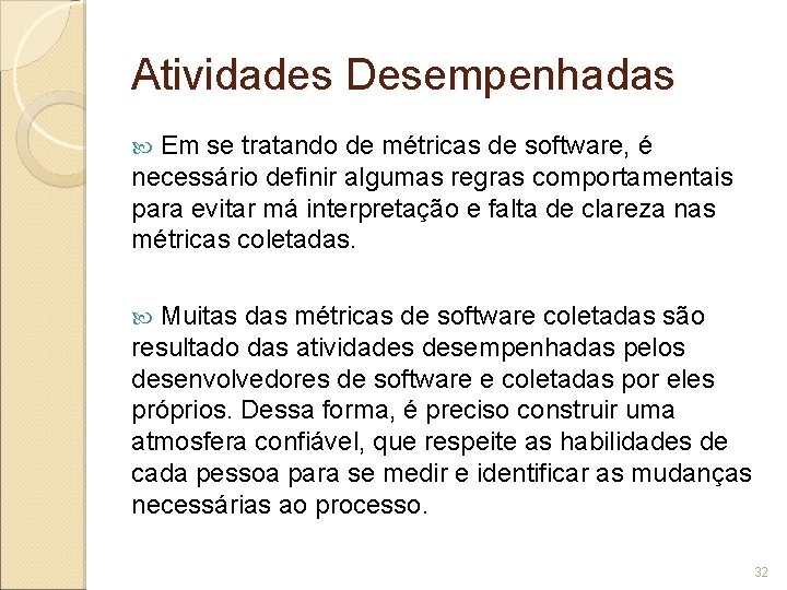 Atividades Desempenhadas Em se tratando de métricas de software, é necessário definir algumas regras