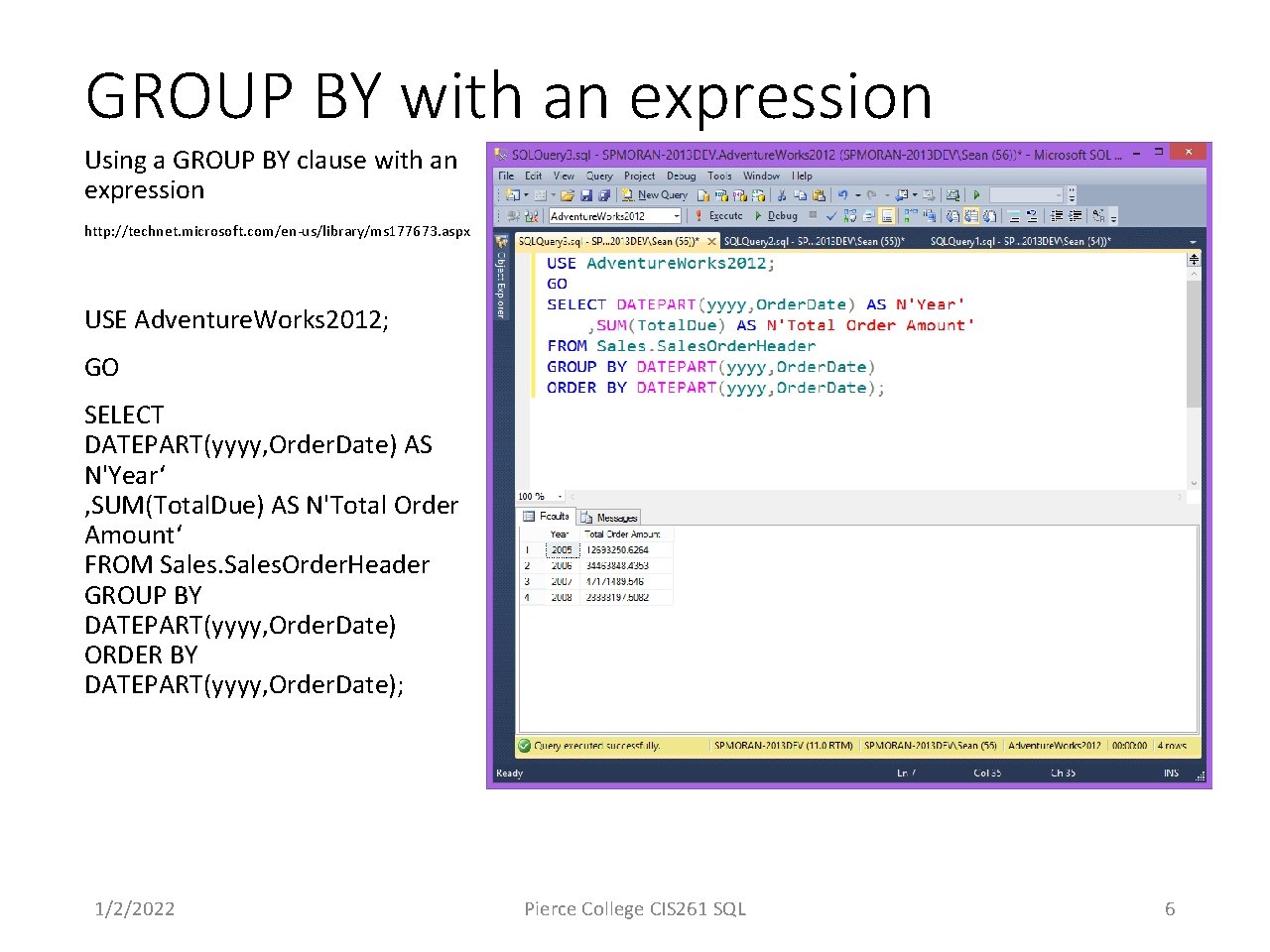 GROUP BY with an expression Using a GROUP BY clause with an expression http: