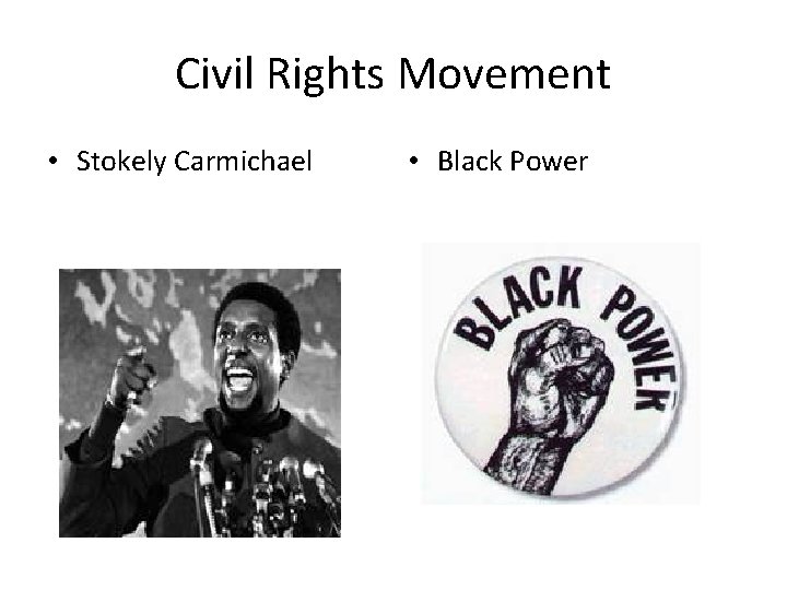 Civil Rights Movement • Stokely Carmichael • Black Power 