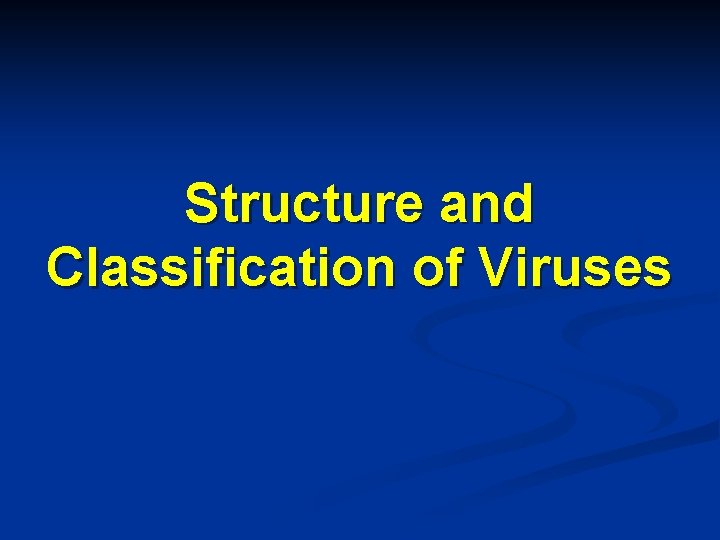 Structure and Classification of Viruses SifatSifat Khusus Virus