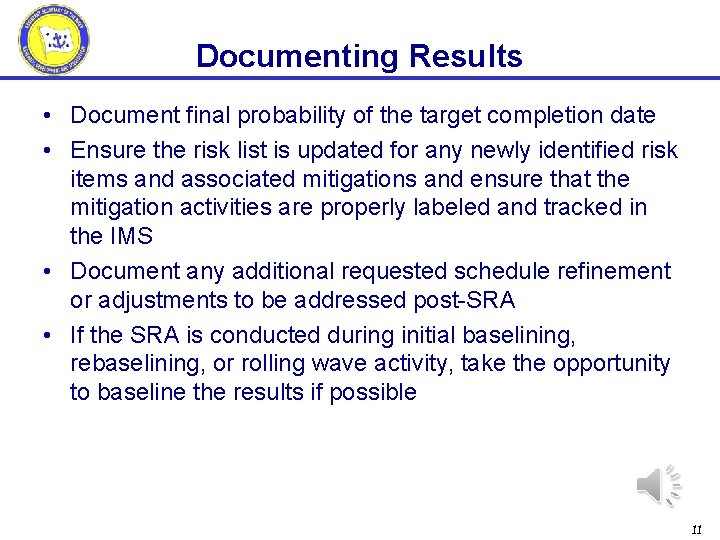 Documenting Results • Document final probability of the target completion date • Ensure the