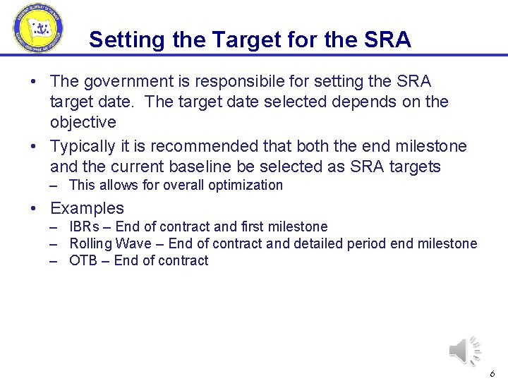 Setting the Target for the SRA • The government is responsibile for setting the