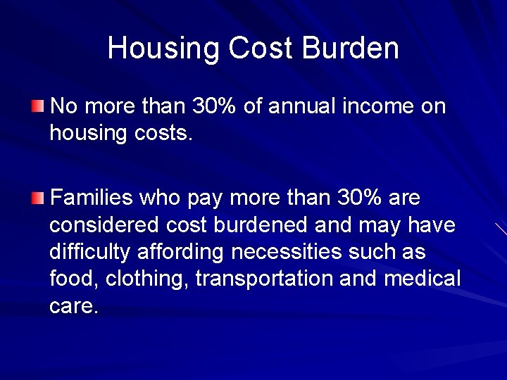 Housing Cost Burden No more than 30% of annual income on housing costs. Families