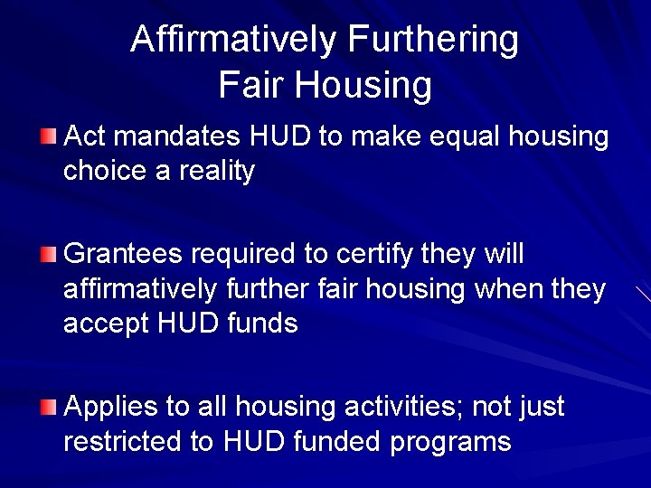 Affirmatively Furthering Fair Housing Act mandates HUD to make equal housing choice a reality