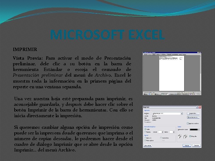 MICROSOFT EXCEL IMPRIMIR Vista Previa: Para activar el modo de Presentación preliminar, dele c.