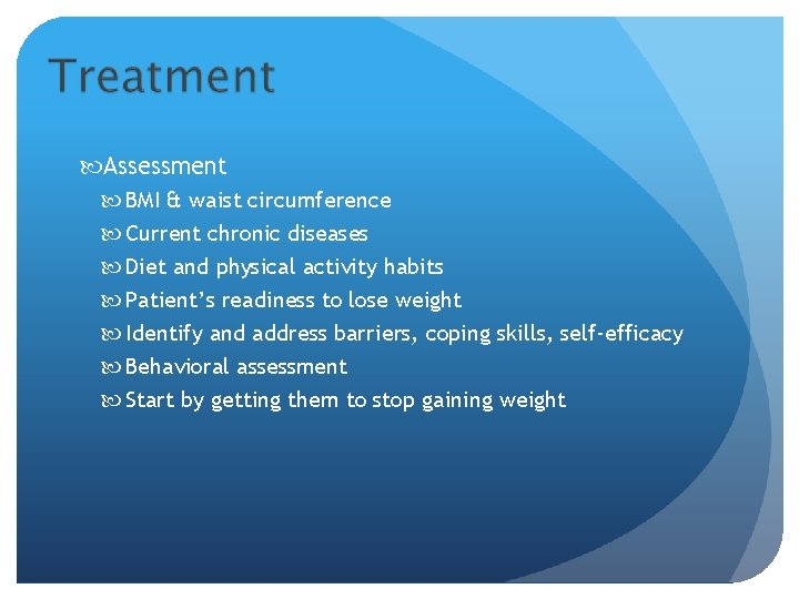  Assessment BMI & waist circumference Current chronic diseases Diet and physical activity habits