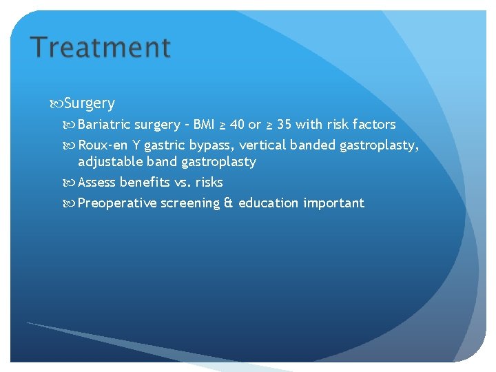  Surgery Bariatric surgery – BMI ≥ 40 or ≥ 35 with risk factors