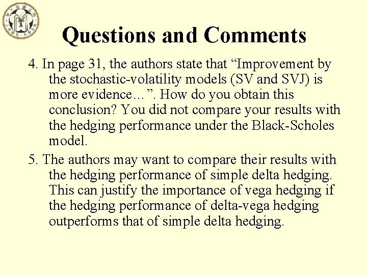 Questions and Comments 4. In page 31, the authors state that “Improvement by the