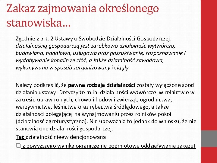 Zakaz zajmowania określonego stanowiska… Zgodnie z art. 2 Ustawy o Swobodzie Działalności Gospodarczej: działalnością