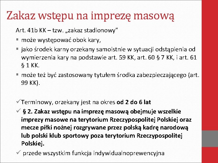 Zakaz wstępu na imprezę masową Art. 41 b KK – tzw. „zakaz stadionowy” §