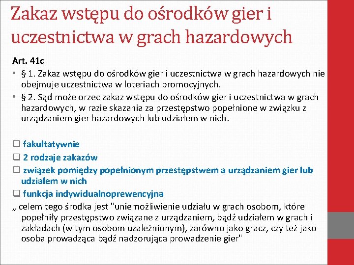 Zakaz wstępu do ośrodków gier i uczestnictwa w grach hazardowych Art. 41 c •