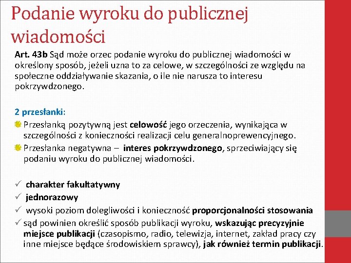 Podanie wyroku do publicznej wiadomości Art. 43 b Sąd może orzec podanie wyroku do