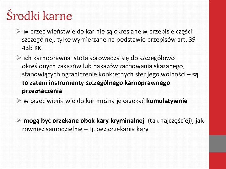 Środki karne Ø w przeciwieństwie do kar nie są określane w przepisie części szczególnej,