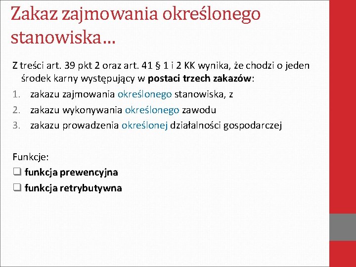 Zakaz zajmowania określonego stanowiska… Z treści art. 39 pkt 2 oraz art. 41 §