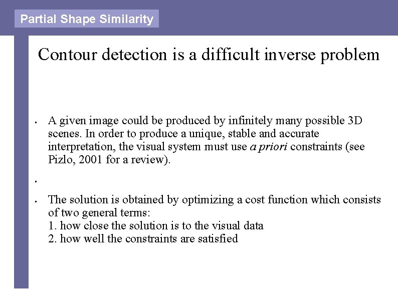 Partial Shape Similarity Contour detection is a difficult inverse problem § A given image
