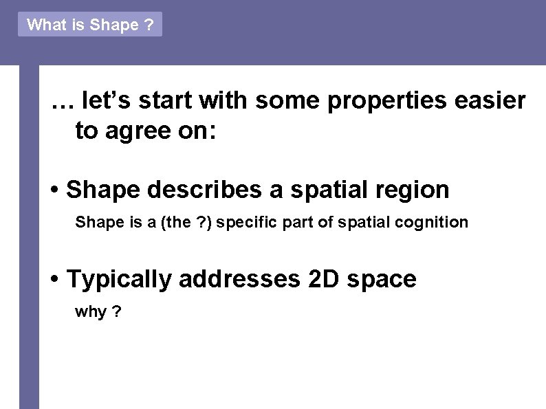 What is Shape ? … let’s start with some properties easier to agree on: