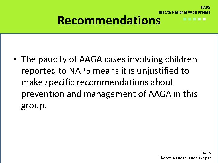 NAP 5 The 5 th National Audit Project Recommendations ■■■■■ • The paucity of