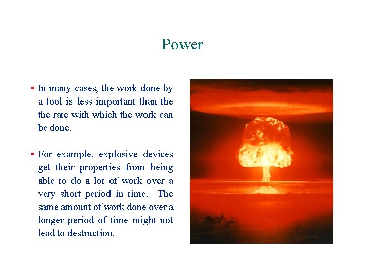 Power • In many cases, the work done by a tool is less important
