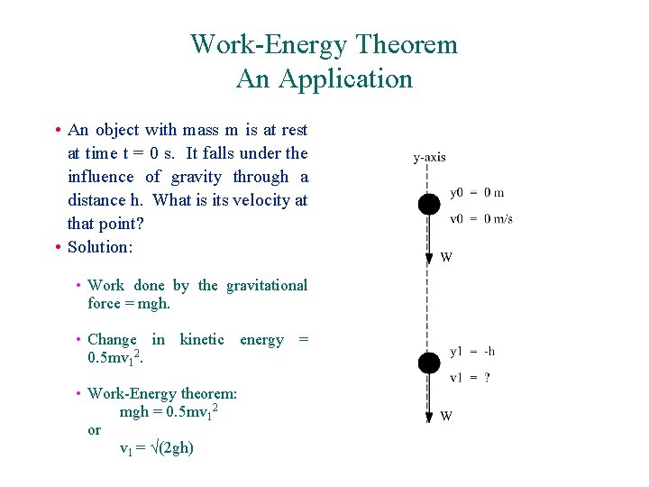 Work-Energy Theorem An Application • An object with mass m is at rest at