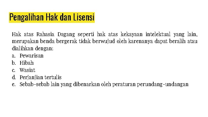 Pengalihan Hak dan Lisensi Hak atas Rahasia Dagang seperti hak atas kekayaan intelektual yang