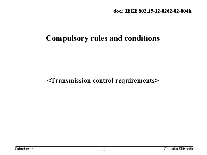 doc. : IEEE 802. 15 -12 -0262 -02 -004 k Compulsory rules and conditions