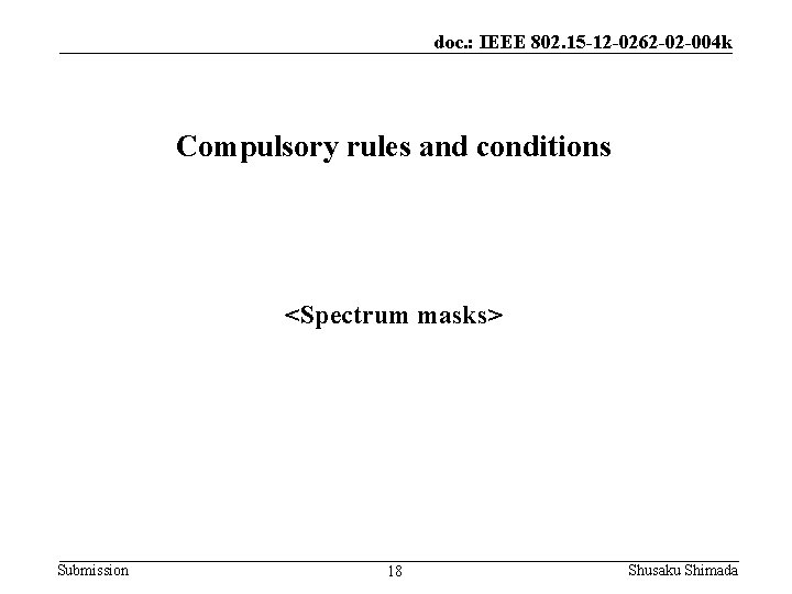 doc. : IEEE 802. 15 -12 -0262 -02 -004 k Compulsory rules and conditions