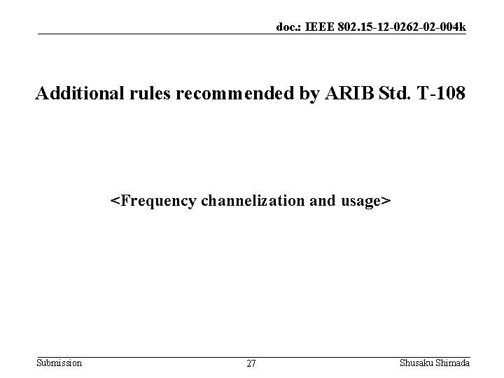 doc. : IEEE 802. 15 -12 -0262 -02 -004 k Additional rules recommended by