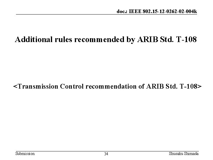 doc. : IEEE 802. 15 -12 -0262 -02 -004 k Additional rules recommended by