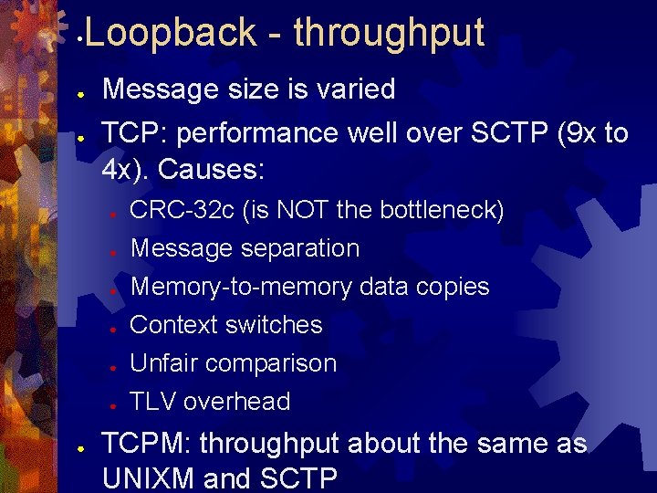 • Loopback - throughput ● ● Message size is varied TCP: performance well