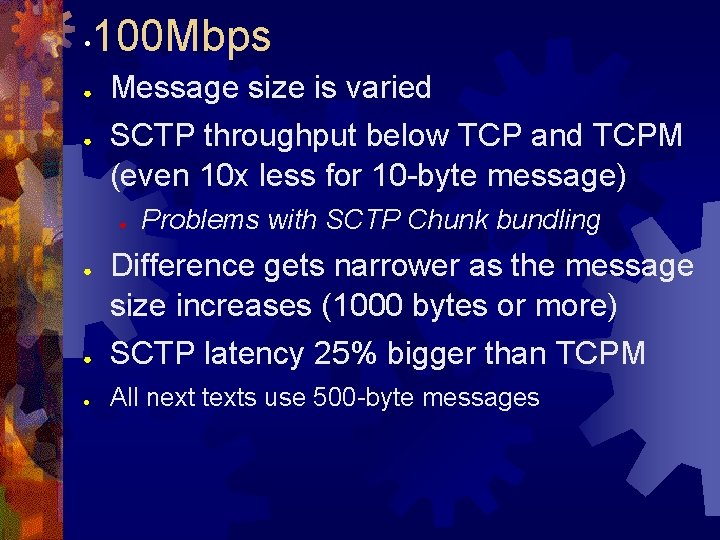  • 100 Mbps ● ● Message size is varied SCTP throughput below TCP