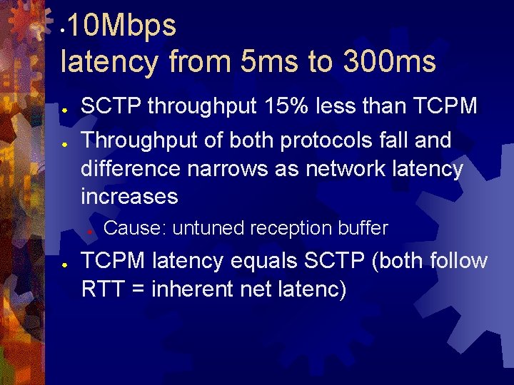 10 Mbps latency from 5 ms to 300 ms • ● ● SCTP throughput