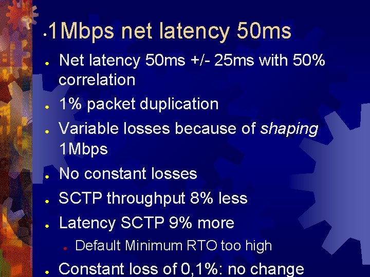  • 1 Mbps net latency 50 ms ● ● ● Net latency 50