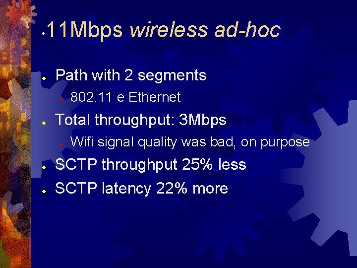  • 11 Mbps wireless ad-hoc ● Path with 2 segments ● ● Total