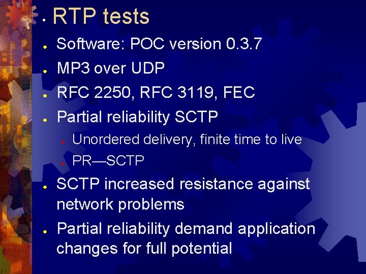  • ● ● RTP tests Software: POC version 0. 3. 7 MP 3