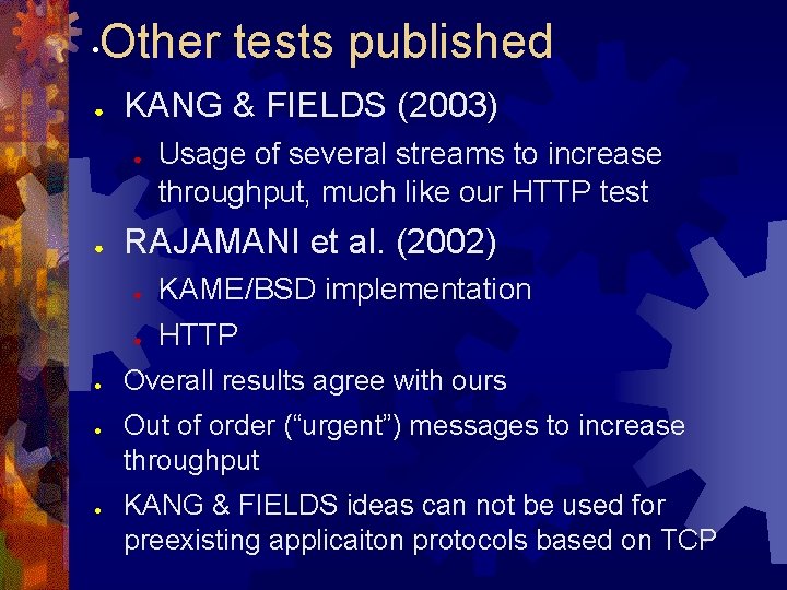  • Other tests published ● KANG & FIELDS (2003) ● ● RAJAMANI et