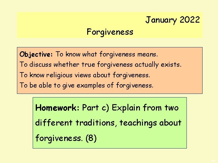 January 2022 Forgiveness Objective: To know what forgiveness means. To discuss whether true forgiveness