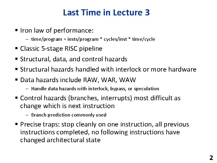 Last Time in Lecture 3 § Iron law of performance: – time/program = insts/program