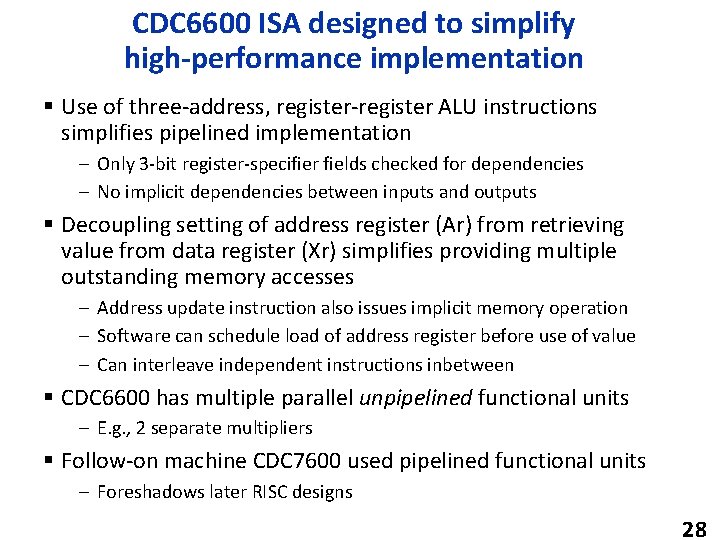 CDC 6600 ISA designed to simplify high-performance implementation § Use of three-address, register-register ALU