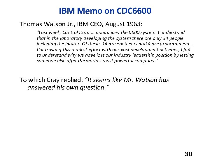 IBM Memo on CDC 6600 Thomas Watson Jr. , IBM CEO, August 1963: “Last