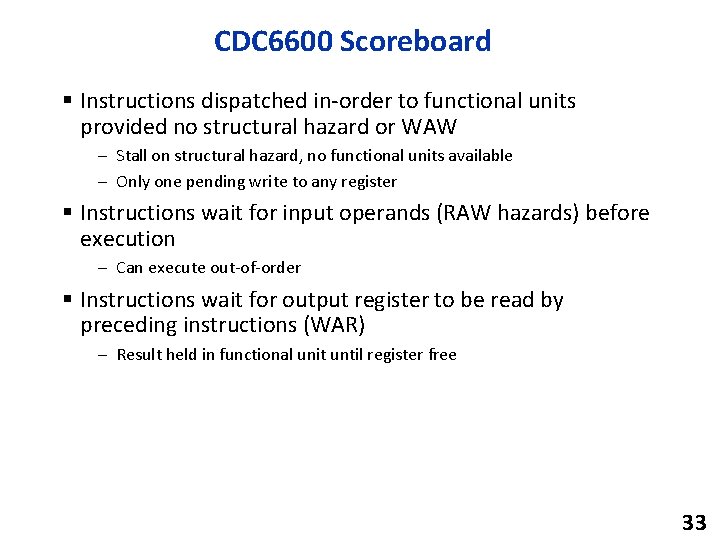 CDC 6600 Scoreboard § Instructions dispatched in-order to functional units provided no structural hazard