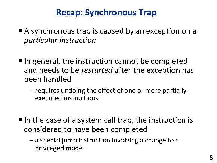 Recap: Synchronous Trap § A synchronous trap is caused by an exception on a