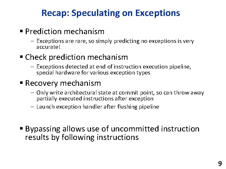 Recap: Speculating on Exceptions § Prediction mechanism – Exceptions are rare, so simply predicting