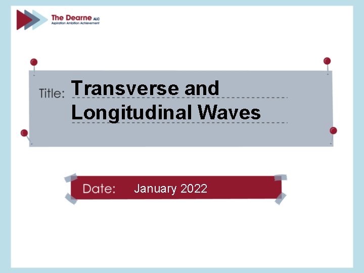 Transverse and Longitudinal Waves January 2022 