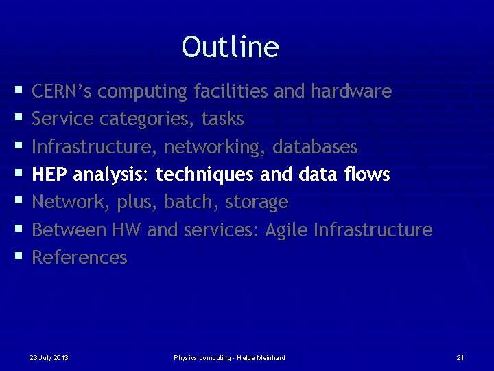 Outline § § § § CERN’s computing facilities and hardware Service categories, tasks Infrastructure,