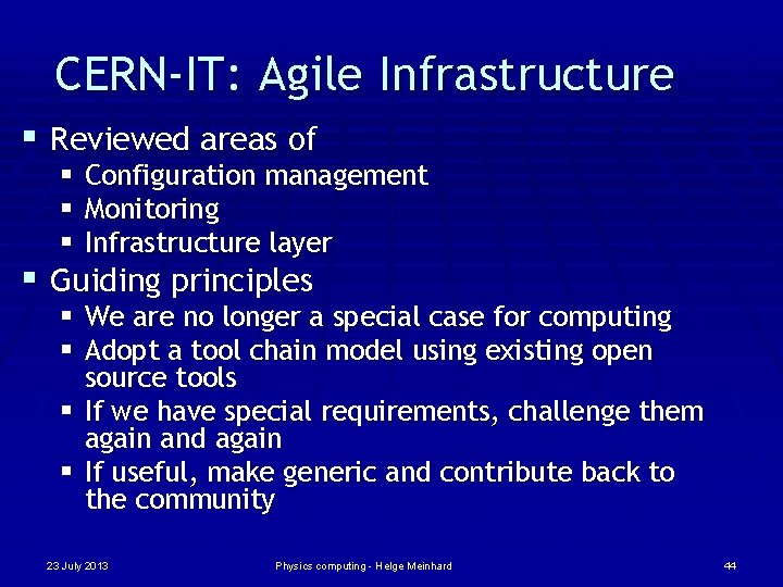 CERN-IT: Agile Infrastructure § Reviewed areas of § Configuration management § Monitoring § Infrastructure