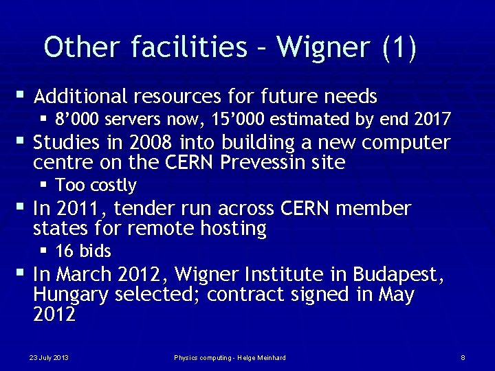 Other facilities – Wigner (1) § Additional resources for future needs § 8’ 000
