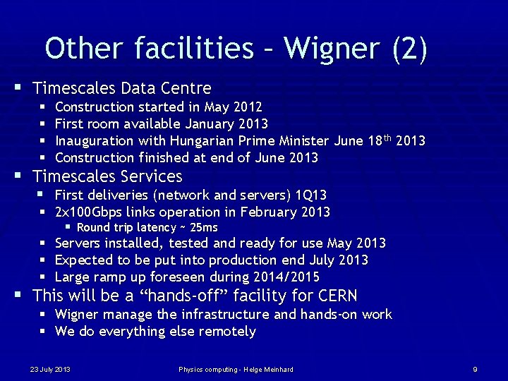 Other facilities – Wigner (2) § Timescales Data Centre § § Construction started in