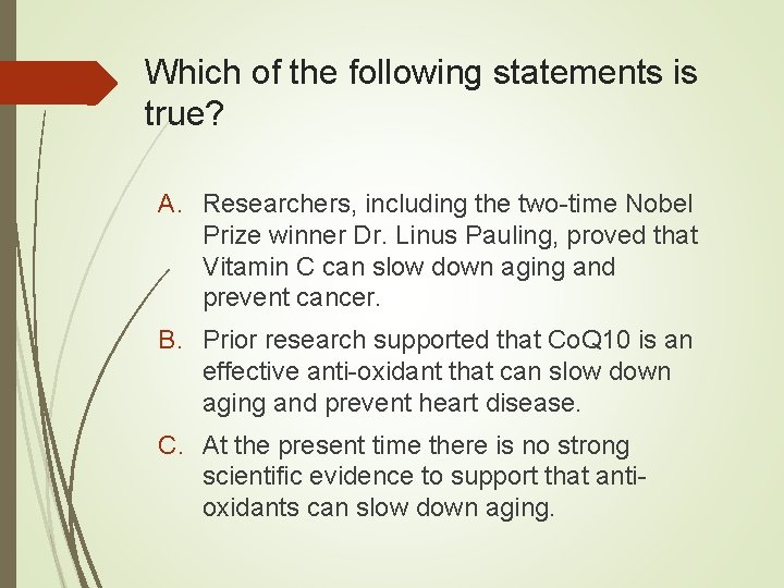 Which of the following statements is true? A. Researchers, including the two-time Nobel Prize