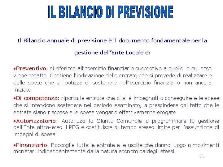 Il Bilancio annuale di previsione è il documento fondamentale per la gestione dell’Ente Locale