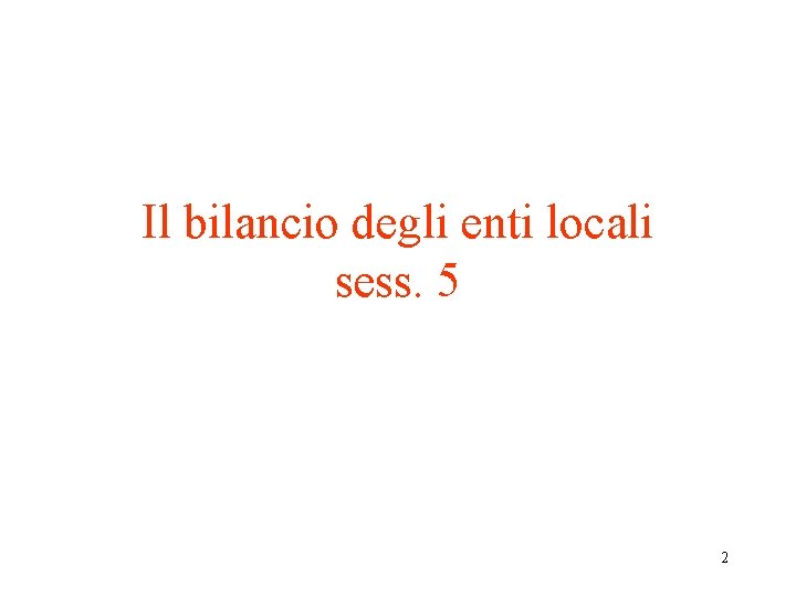 Il bilancio degli enti locali sess. 5 2 